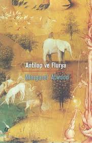 Https Media Turuz Com Her Konu 2019 6 4651 Antilop Ve Flurya Margaret Atwood Dost Korpe 2003 397s Pdf