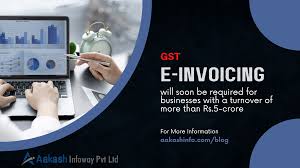 E-invoicing will soon be required for businesses with a turnover of more  than Rs.5-crore