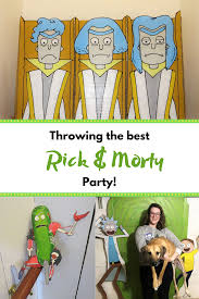 Hosting The Best Rick Morty Party In 2020 Rick And Morty Morty Party