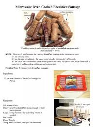 You can cook raw sausages in a microwave oven, from the packet, and they're perfectly safe. How To Cook Sausages In The Microwave Quora