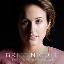 Britt Nicole : The Lost Get Found