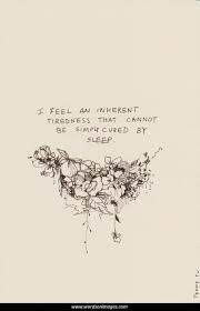 I'm tired of living without really living. Tired Of Living Quotes Quotesgram