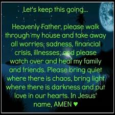 Heavenly Father Please Walk Through My House And Take Away All Worries Sadness Financial Crisis Illnesses And Ple Prayer For Family Prayers Names Of Jesus