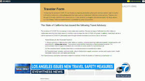 Booking changes and other options. Travelers Arriving In La Required To Sign Covid 19 Form Acknowledging California Quarantine Abc7 Los Angeles