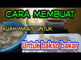 Resep Bumbu Kuah Manis Untuk Bakso Bakar Youtube Resep Manis Bakso