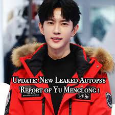 Update: New Leaked Autopsy Report of Yu Menglong !! They said his body was  brought in last night… and by this morning, makeup was already rushed onto  him. No proper farewell, no