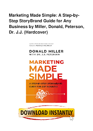 Donald miller is the ceo of storybrand and every year helps more than 3,000 business leaders clarify their brand message. Pdf Marketing Made Simple A Step By Step Storybrand Guide For Any Business By Miller Rosemary Rasmussen Academia Edu