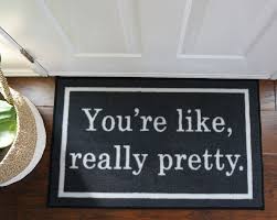 Maybe you would like to learn more about one of these? 2 X 3 You Re Like Really Pretty Doormat Floormatshop Commercial Floor Matting Custom Logo Mats