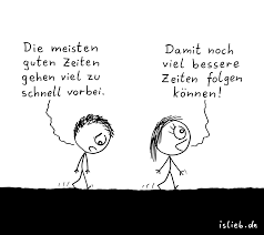 Gute Zeiten Gute Zeiten Weisheiten Spruche