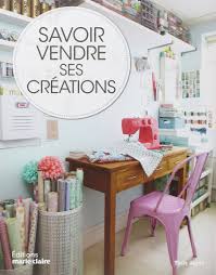 Vendre ses créations sur internet : Amazon Fr Savoir Vendre Ses Creations Comment Vendre Vos Creations Chez Vous Sur Internet Et En Boutique Jayne Torie Bell Sussie Wojazer Christine Livres