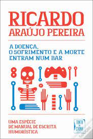 Ricardo araújo pereira apresenta o seu novo livro a doença, o sofrimento e a morte entram num bar na edição da noite. A Doenca O Sofrimento E A Morte Entram Num Bar Livro Wook