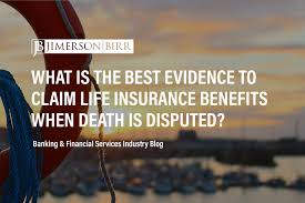 That's why you should file a claim with the insurer as soon as possible in. What Is The Best Evidence Of Death To Claim Life Insurance Benefits When Death Is Disputed