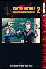 Battle royale , completed after takami left the newspaper company, was his debut work and his only novel published so far. Battle Royale Book 2 Koushun Takami Masayuki Taguchi 9781591823155 Amazon Com Books
