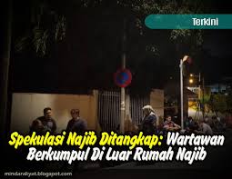 Malay mail menyebut, penggeledahan ini dilakukan oleh 35 personel kepolisian dari departemen penyelidikan kejahatan komersial (ccid) pada kepolisian. Spekulasi Najib Ditangkap Wartawan Berkumpul Di Luar Rumah Najib Minda Rakyat