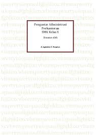 Administrasi pemerintahan dalam pembangunan nasional, 1982 (buku teks) administrasi pemerintahan dalam pembangunan nasional, 1991 (buku teks) pengantar studi ilmu administrasi dan managemen, 1983. Pdf Pengantar Administrasi Perkantoran Smk Kelas X Keluarga Aghatha Academia Edu