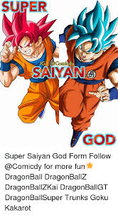 Marron this section does not cite any sources. Super Saiyan God Super Saiyan God Form Follow For More Fun Dragonball Dragonballz Dragonballzkai Dragonballgt Dragonballsuper Trunks Goku Kakarot Dragonball Meme On Me Me