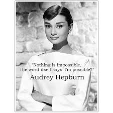 It is made using our online quote maker and available free for commercial use without any attribution. Amazon Com Audrey Hepburn Nothing Is Impossible Quote Wall Art Poster Handmade