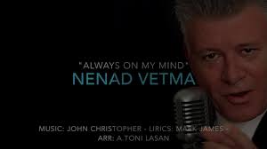 ALWAYS ON MY MIND...Nenad VETMA