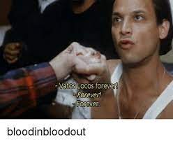 Vatos Locos Forever Memes