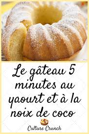Gateau 5 Minutes Au Yaourt Et A La Noix De Coco La Recette Facile Recettes De Cuisine Recette Recette Sucre Facile