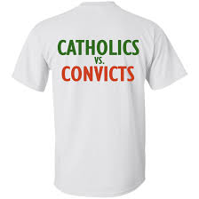 Check spelling or type a new query. Catholics Vs Convicts T Shirt Back Side Ifrogtees