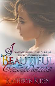 🌟✨🌟 2 GIRLS REVIEW 🌟✨🌟 A Beautiful Catastrophe by Katheryn Kiden AMAZON  US: http://a.co/25YMnCQ AMAZON UK: http://amzn.eu/0jDbmkP AMAZON CA:  http://a.co/ix2SWWM AMAZON AU:  https://www.amazon.com.au/d/ebook/Beautiful-Catastrophe-Katheryn-Kiden ...