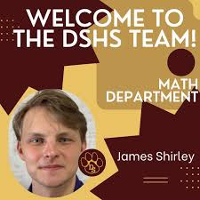 We are so excited to have these talented educators join our team at DSHS!  Kelly Pesek James Shirley Robert (Chris) Joost Robert Manscuso