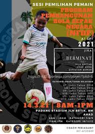 Program pembangunan bolasepak negara @ nfdp. Sesi Pemilihan Pemain Program Nfdp Pulau Pinang Facebook