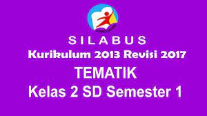 Unduh silabus revisi terbaru kelas v unduh. Silabus Kurikulum 2013 Revisi 2017 Tematik Kelas 2 Sd Semester 1 Pedia Pendidikan