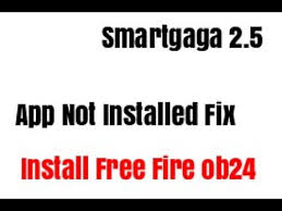 Smartgaga 2 5 4 4 2 Free Fire Not Installing Problem After Ob24 Update App Not Installed Problem Youtube