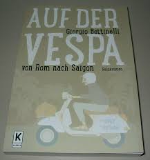 His scooter trips, from 1992 to 2008, were memorable. Auf Der Vespa Von Rom Nach Saigon Reiseroman Stand 2016 Reise Roman Buch Neu Ebay