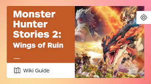 Monster Hunter Stories 2: Wings of Ruin Guide - IGN