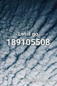 Let It Go Roblox Id Roblox Music Codes Roblox Legend Of Zelda Coding
