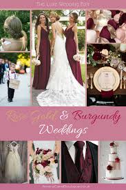 The Luxe Wedding Edit Rose Gold Burgundy Wedding Colour Theme Weddings Modernweddin Gold And Burgundy Wedding Burgundy Wedding Theme Wedding Theme Colors