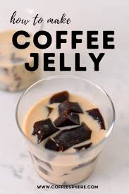 How To Make Coffee Jelly With Espresso Or Instant Coffee Coffeesphere Coffee Jelly Jelly Recipes Coffee Desserts Recipes