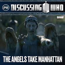 I just like to trade in my basement. Episode 242 Review Of The Angels Take Manhattan Doctor Who Series 7 Episode 5 Discussing Who Doctor Who