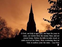 O God Our Help In Ages Past Our Hope For Years To Come Our Shelter From The Stormy Blast And Our Eternal Home Before The Hills Evening Prayer Stormy Earth