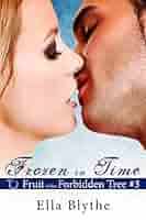 Frozen in Time (Fruit of the Forbidden Tree Book 3) eBook : Blythe, Ella:  Amazon.co.uk: Kindle Store