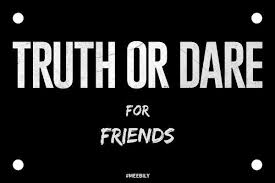 Check spelling or type a new query. 100 Truth Or Dare Questions For Friends Meebily