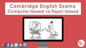 Our certificate of completion is accepted by. Cambridge English Paper Based Vs Computer Based Exams