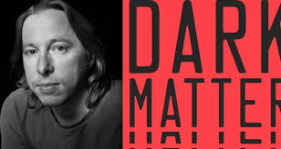 Dark Matter: A Novel by Blake Crouch, Paperback