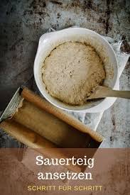 Sauerteig Selber Ansetzen Kochen Macht Glucklich Sauerteig Sauerteig Ansetzen Brot Selber Backen Rezept