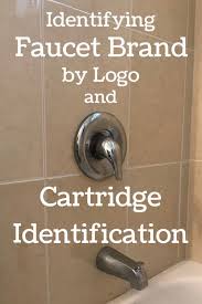 Identifying Your Shower Faucet Brand And Cartridge