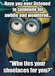 Your Favorite Image Made Into 3d Art At Plart Net Fun Quotes Funny Minions Funny Funny Minion Quotes