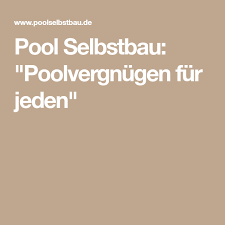 Pool Selbstbau Poolvergnugen Fur Jeden Bau
