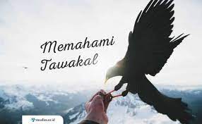 Kedua ayat tersebut merupakan dalil yang menunjukkan bahwa tawakal adalah ibadah. Salah Paham Tentang Memahami Tawakal