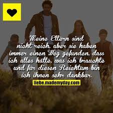 Meine Eltern Sind Nicht Reich Aber Sie Haben Immer Einen Weg Gefunden Dass Ich Alles Hatte Was Ich Brauchte Und Fur Die Eltern Spruche Zitat Familie Spruche