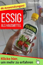 Essig Als Hausmittel 46 Verbluffende Anwendungen Im Haushalt Essig Putzen Hausmittel Haushaltsfee