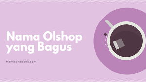 Hal tersebut dilakukan dengan harapan bahwa dari toko tempat mengais. 2019 Nama Olshop Yang Bagus Keren Islami Unik Lucu Hoki