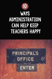 10 Ways Administration Can Help Keep Teachers Happy